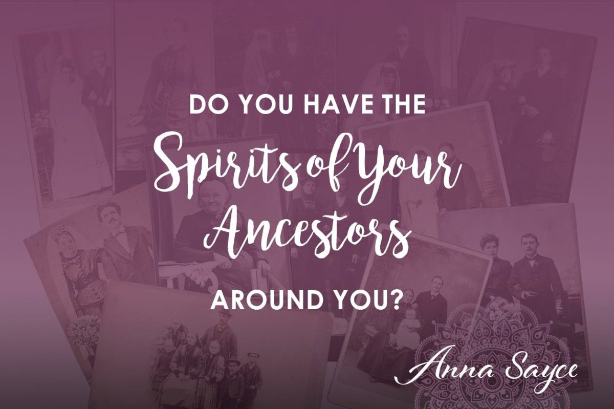 do you have the spirits of your ancestors around you