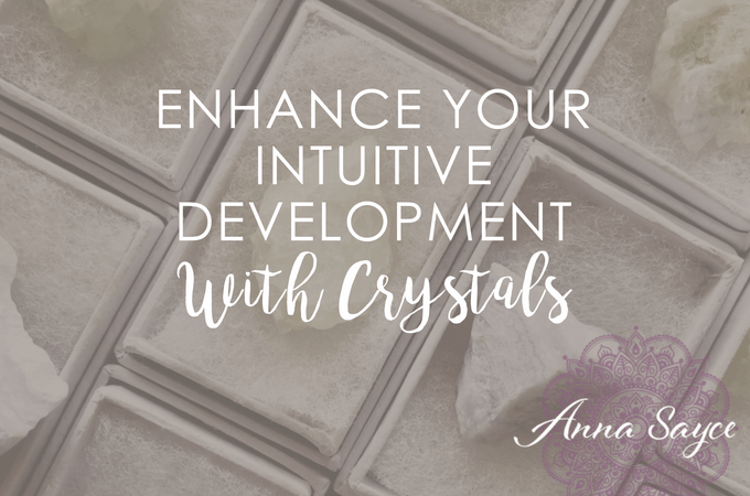 How to Enhance Your Intuitive Development With Crystals