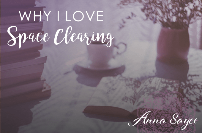Why I Love Space Clearing (Ghost Stories Included)
