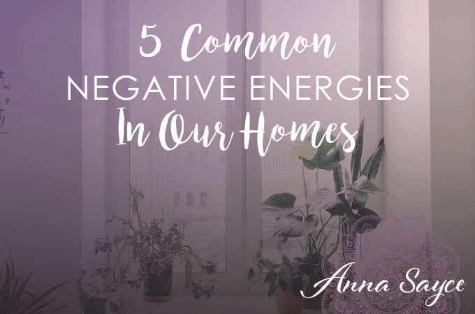5 More Common Negative Energies Found in Our Homes…
