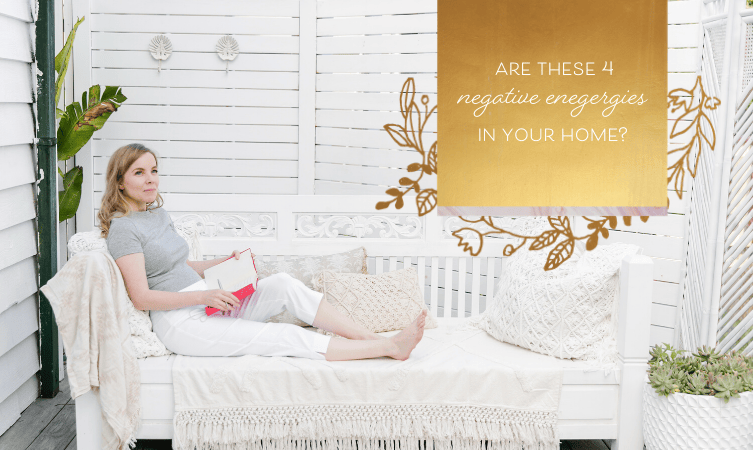 Do You Have One of these 4 Negative Energies Lurking in Your Home?