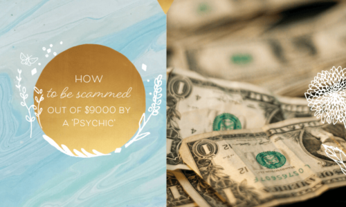 How to Be Scammed Out Of $9000 By A ‘Psychic’