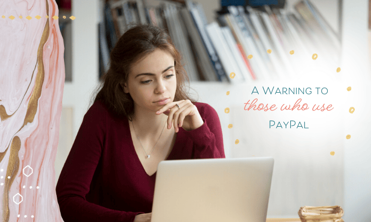 A Warning To Those Who Use PayPal