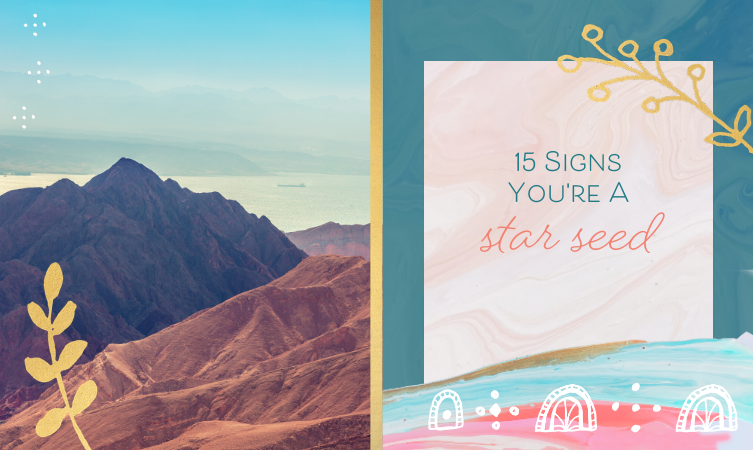 15 Signs You Re A Star Seed 15 Signs You Re A Star Seed
